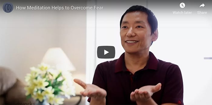 Trungram Gyalwa explains how meditation helps you overcome fear